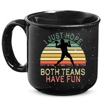 I Just Hope Both Teams Have Fun Football Retro Design 15oz Campfire Ceramic Mug