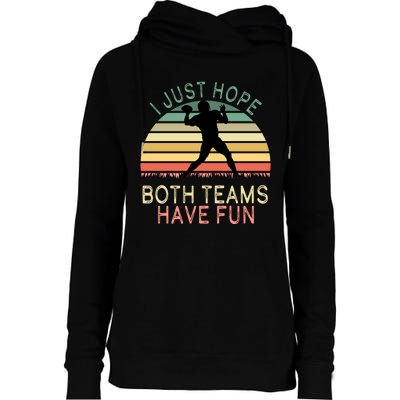 I Just Hope Both Teams Have Fun Football Retro Design Womens Funnel Neck Pullover Hood