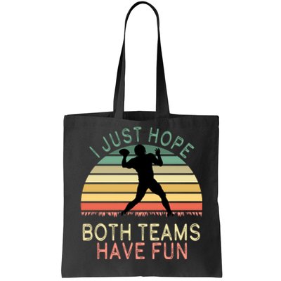 I Just Hope Both Teams Have Fun Football Retro Design Tote Bag