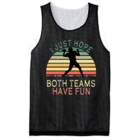 I Just Hope Both Teams Have Fun Football Retro Design Mesh Reversible Basketball Jersey Tank