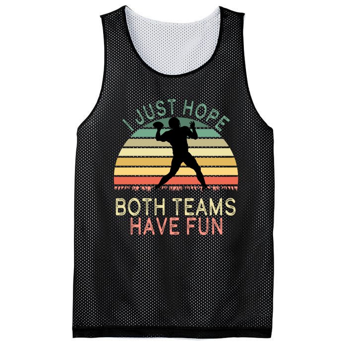 I Just Hope Both Teams Have Fun Football Retro Design Mesh Reversible Basketball Jersey Tank