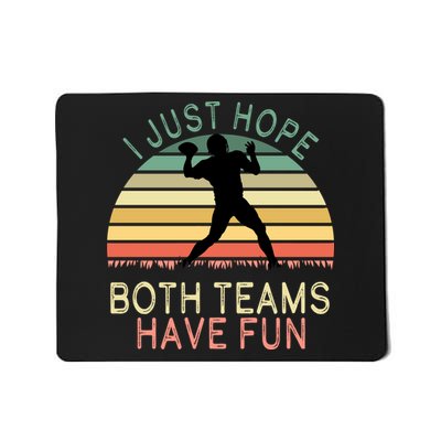 I Just Hope Both Teams Have Fun Football Retro Design Mousepad
