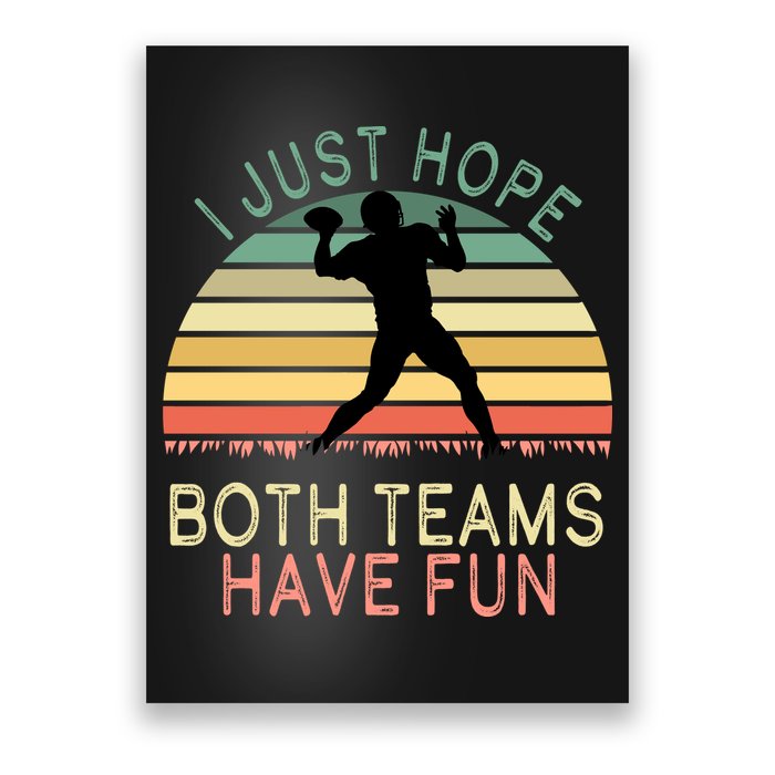 I Just Hope Both Teams Have Fun Football Retro Design Poster