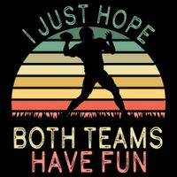 I Just Hope Both Teams Have Fun Football Retro Design Poster