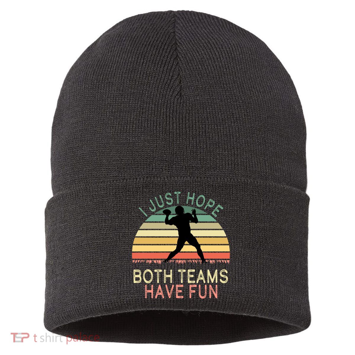 I Just Hope Both Teams Have Fun Football Retro Design Sustainable Knit Beanie
