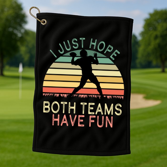 I Just Hope Both Teams Have Fun Football Retro Design Golf Towel
