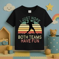I Just Hope Both Teams Have Fun Football Retro Design Toddler T-Shirt