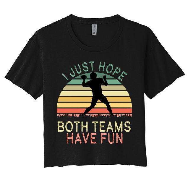 I Just Hope Both Teams Have Fun Football Retro Design Crop Top