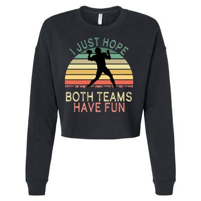 I Just Hope Both Teams Have Fun Football Retro Design Cropped Pullover Crew