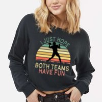 I Just Hope Both Teams Have Fun Football Retro Design Cropped Pullover Crew