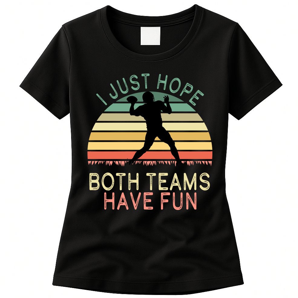 I Just Hope Both Teams Have Fun Football Retro Design Womens T-Shirt