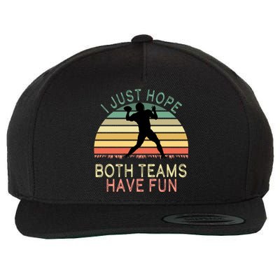 I Just Hope Both Teams Have Fun Football Retro Design Wool Snapback Cap