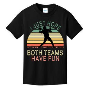 I Just Hope Both Teams Have Fun Football Retro Design Kids T-Shirt