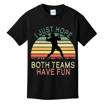 I Just Hope Both Teams Have Fun Football Retro Design Kids T-Shirt