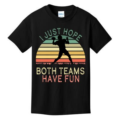 I Just Hope Both Teams Have Fun Football Retro Design Kids T-Shirt