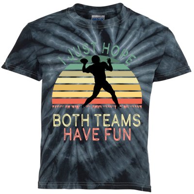 I Just Hope Both Teams Have Fun Football Retro Design Kids Tie-Dye T-Shirt