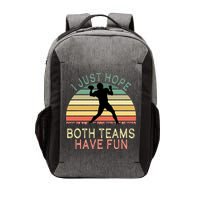I Just Hope Both Teams Have Fun Football Retro Design Vector Backpack