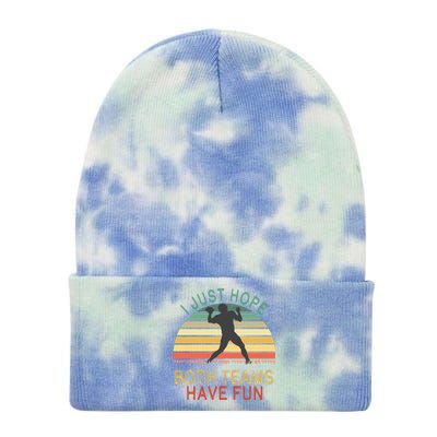 I Just Hope Both Teams Have Fun Football Retro Design Tie Dye 12in Knit Beanie