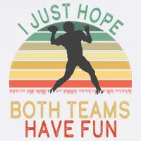 I Just Hope Both Teams Have Fun Football Retro Design Garment-Dyed Sweatshirt