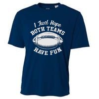 I Just Hope Both Teams Have Fun Funny American Football Cooling Performance Crew T-Shirt