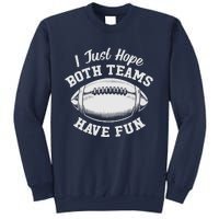 I Just Hope Both Teams Have Fun Funny American Football Sweatshirt