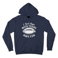 I Just Hope Both Teams Have Fun Funny American Football Tall Hoodie