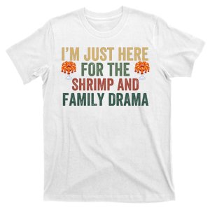 IM Just Here For The Shrimp And Family Drama Christmas Season Thanksgiving T-Shirt