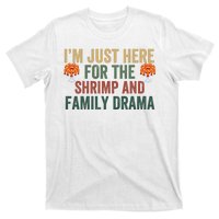 IM Just Here For The Shrimp And Family Drama Christmas Season Thanksgiving T-Shirt