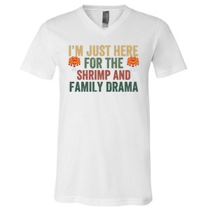 IM Just Here For The Shrimp And Family Drama Christmas Season Thanksgiving V-Neck T-Shirt