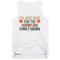 IM Just Here For The Shrimp And Family Drama Christmas Season Thanksgiving Tank Top