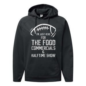 I’m just here for the food commercials and halftime show Performance Fleece Hoodie