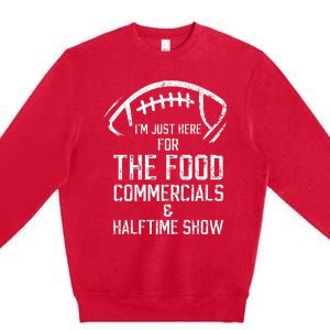 I’m just here for the food commercials and halftime show Premium Crewneck Sweatshirt