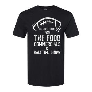 I’m just here for the food commercials and halftime show Softstyle CVC T-Shirt