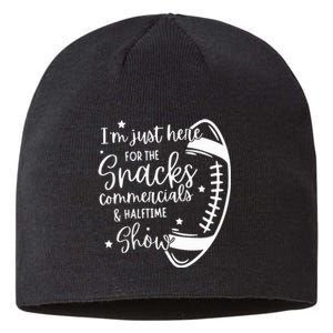 Im Just Here For Snacks Commercials & Halftime Show Funny Football Sustainable Beanie