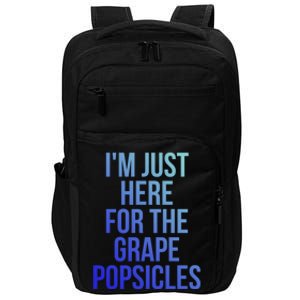 I'm Just Here For The Grape Popsicles Foodies Gift Impact Tech Backpack