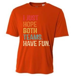 I Just Hope Both Teams Have Fun Or Funny Football Gift Cooling Performance Crew T-Shirt