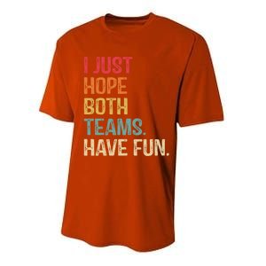 I Just Hope Both Teams Have Fun Or Funny Football Gift Performance Sprint T-Shirt