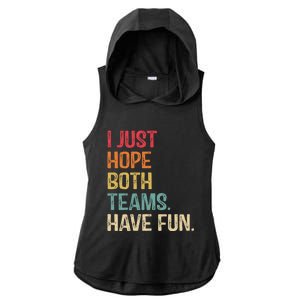 I Just Hope Both Teams Have Fun Or Funny Football Gift Ladies PosiCharge Tri-Blend Wicking Draft Hoodie Tank