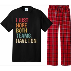 I Just Hope Both Teams Have Fun Or Funny Football Gift Pajama Set