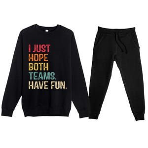 I Just Hope Both Teams Have Fun Or Funny Football Gift Premium Crewneck Sweatsuit Set