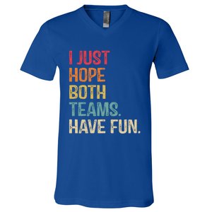 I Just Hope Both Teams Have Fun Or Funny Football Gift V-Neck T-Shirt