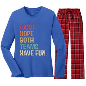 I Just Hope Both Teams Have Fun Or Funny Football Gift Women's Long Sleeve Flannel Pajama Set 