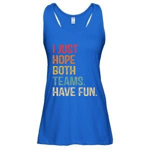 I Just Hope Both Teams Have Fun Or Funny Football Gift Ladies Essential Flowy Tank