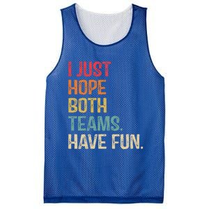 I Just Hope Both Teams Have Fun Or Funny Football Gift Mesh Reversible Basketball Jersey Tank