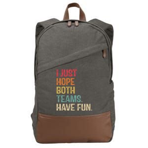 I Just Hope Both Teams Have Fun Or Funny Football Gift Cotton Canvas Backpack