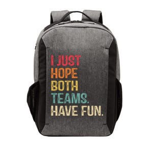 I Just Hope Both Teams Have Fun Or Funny Football Gift Vector Backpack