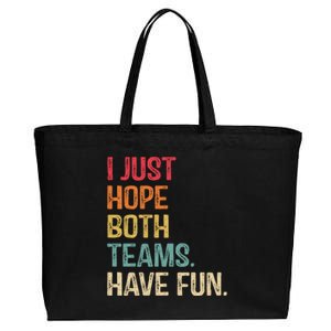 I Just Hope Both Teams Have Fun Or Funny Football Gift Cotton Canvas Jumbo Tote