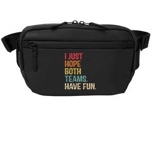 I Just Hope Both Teams Have Fun Or Funny Football Gift Crossbody Pack