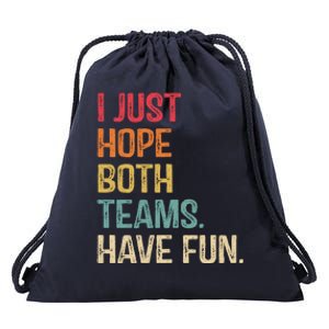 I Just Hope Both Teams Have Fun Or Funny Football Gift Drawstring Bag