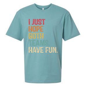 I Just Hope Both Teams Have Fun Or Funny Football Gift Sueded Cloud Jersey T-Shirt